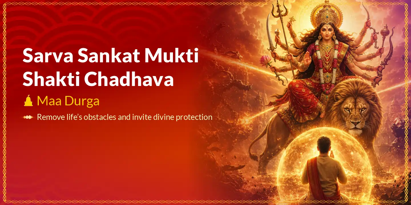 Sarva Sankat Mukti Shakti Chadhava