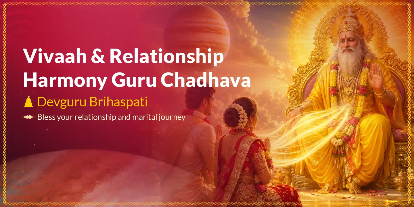 Vivaah & Relationship Harmony Guru Chadhava