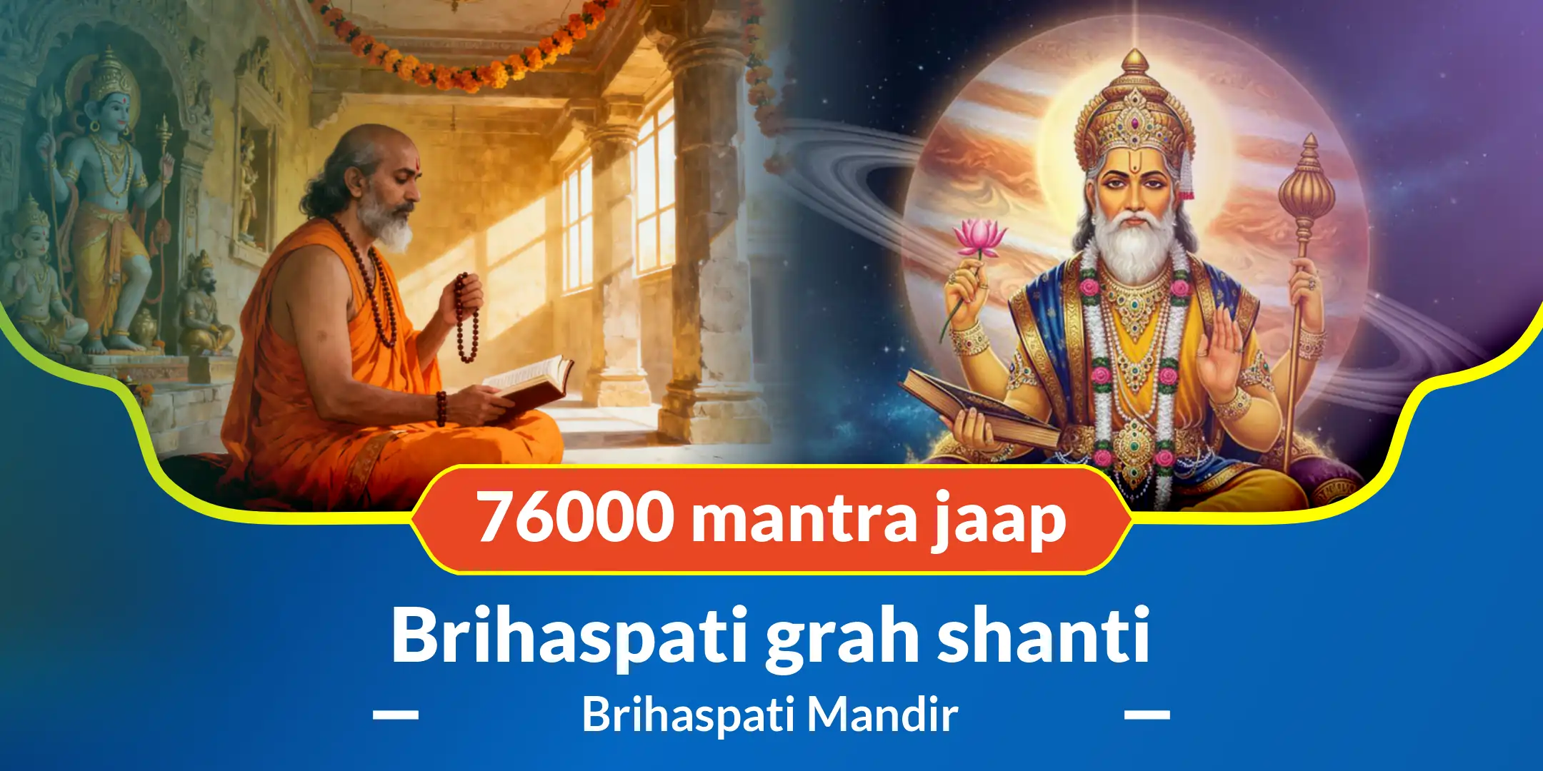 76,000 Brihaspati Mantra Jaap - Grah Shanti Puja