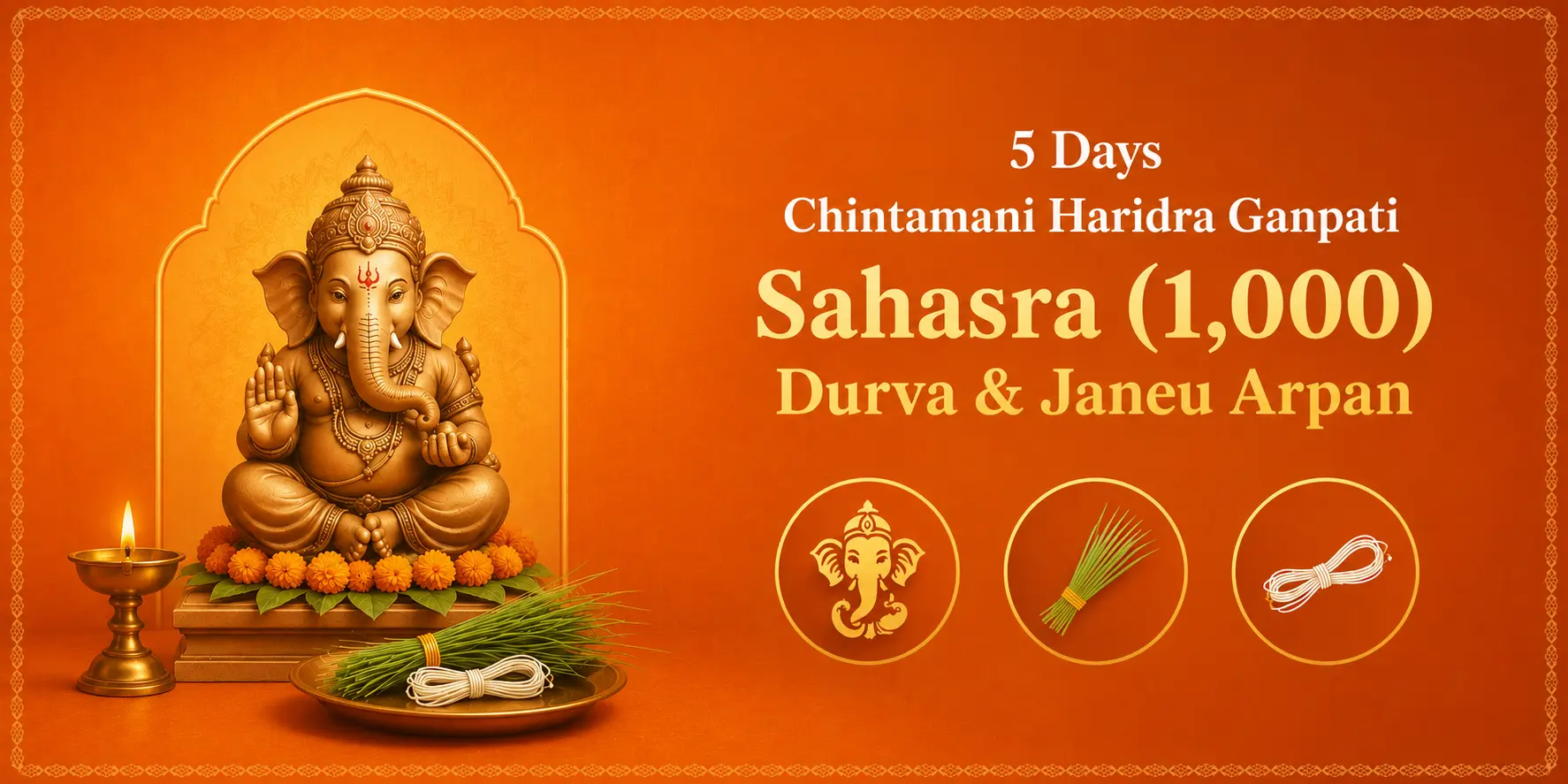 5 Days Chintamani Haridra Ganpati Sahasra (1,000) Durva & Janeu Arpan