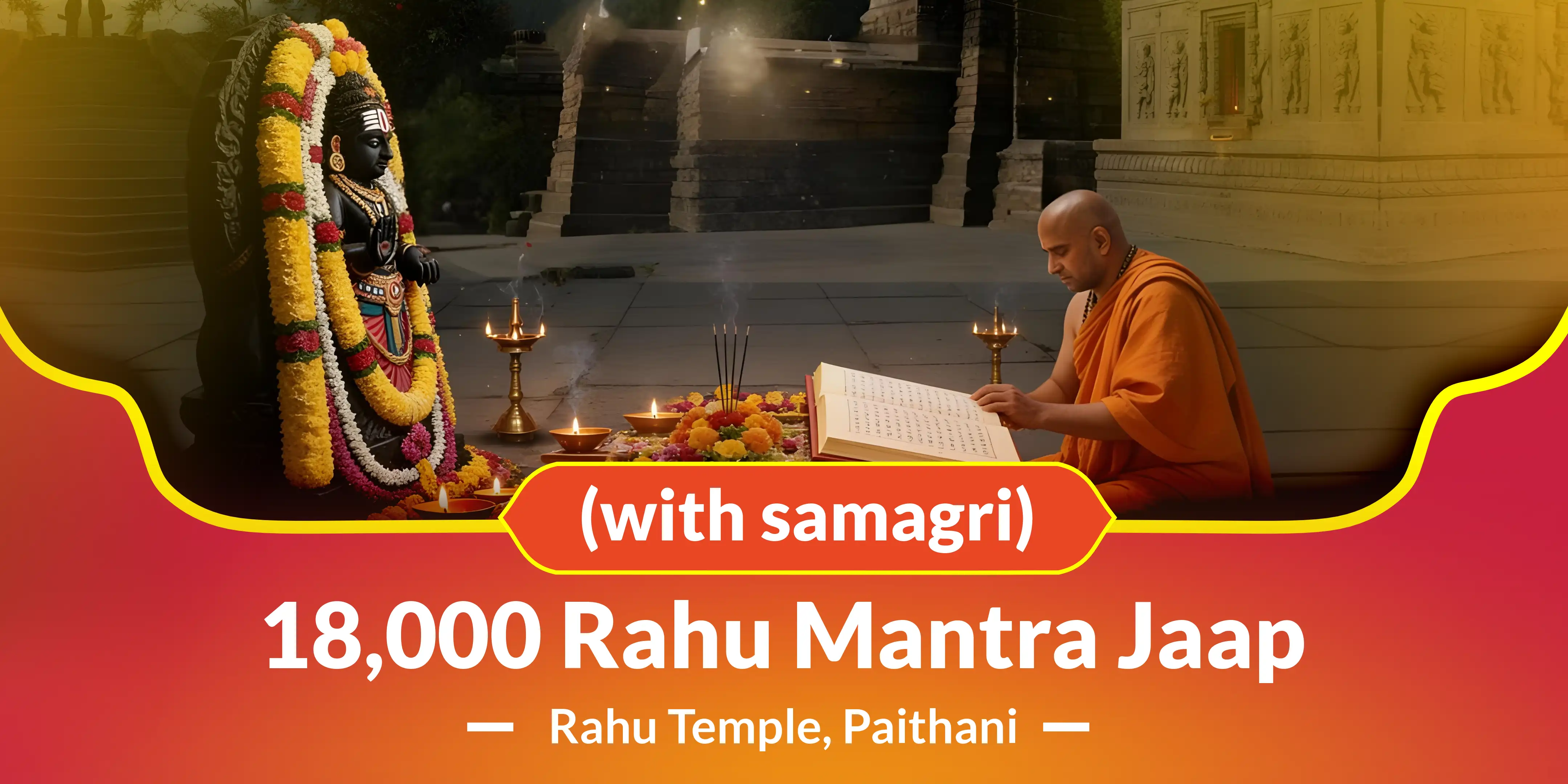 18,000 Rahu Mantra Jaap (with samagri)