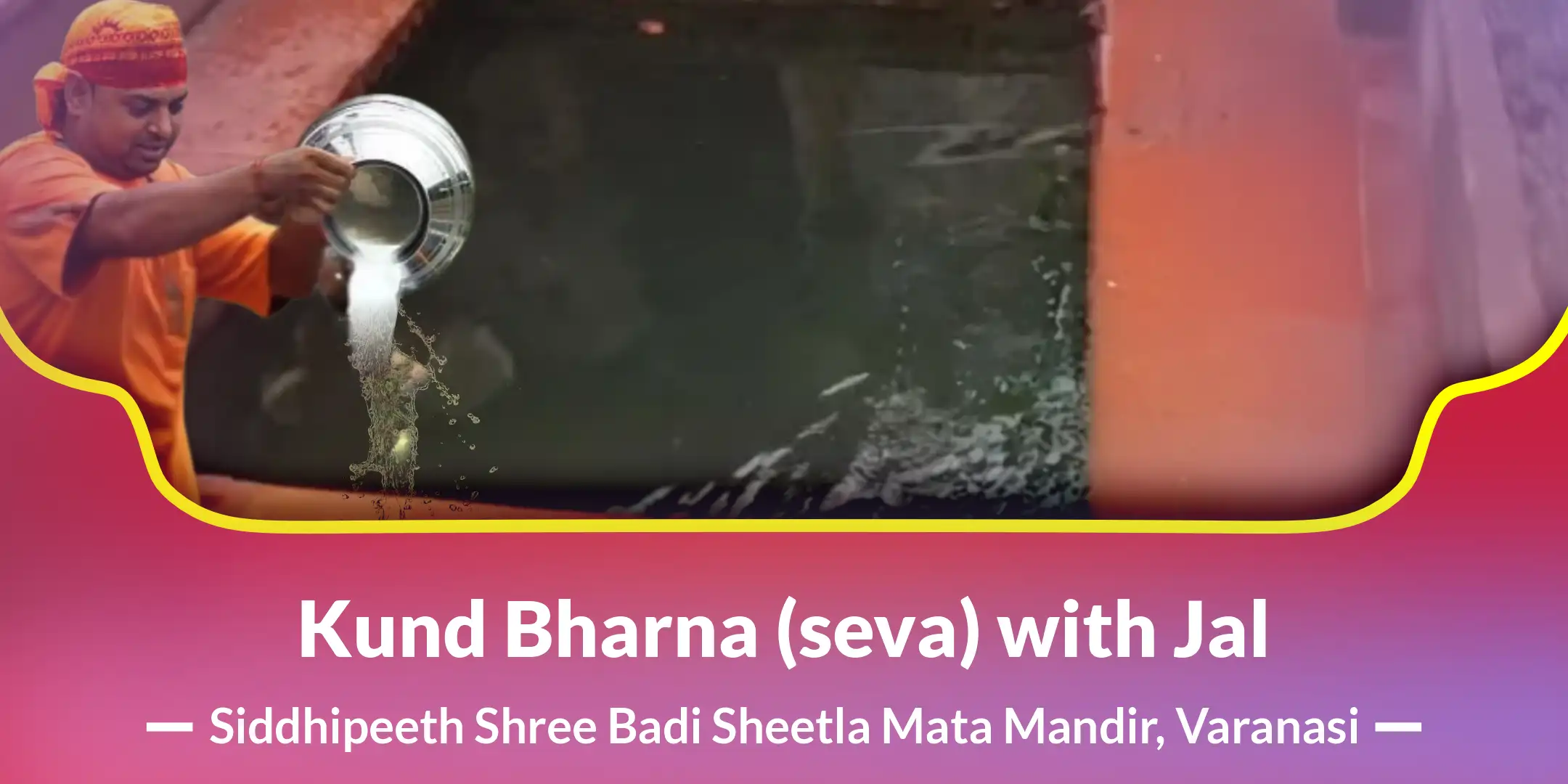 Kund Bharna (seva) with Jal