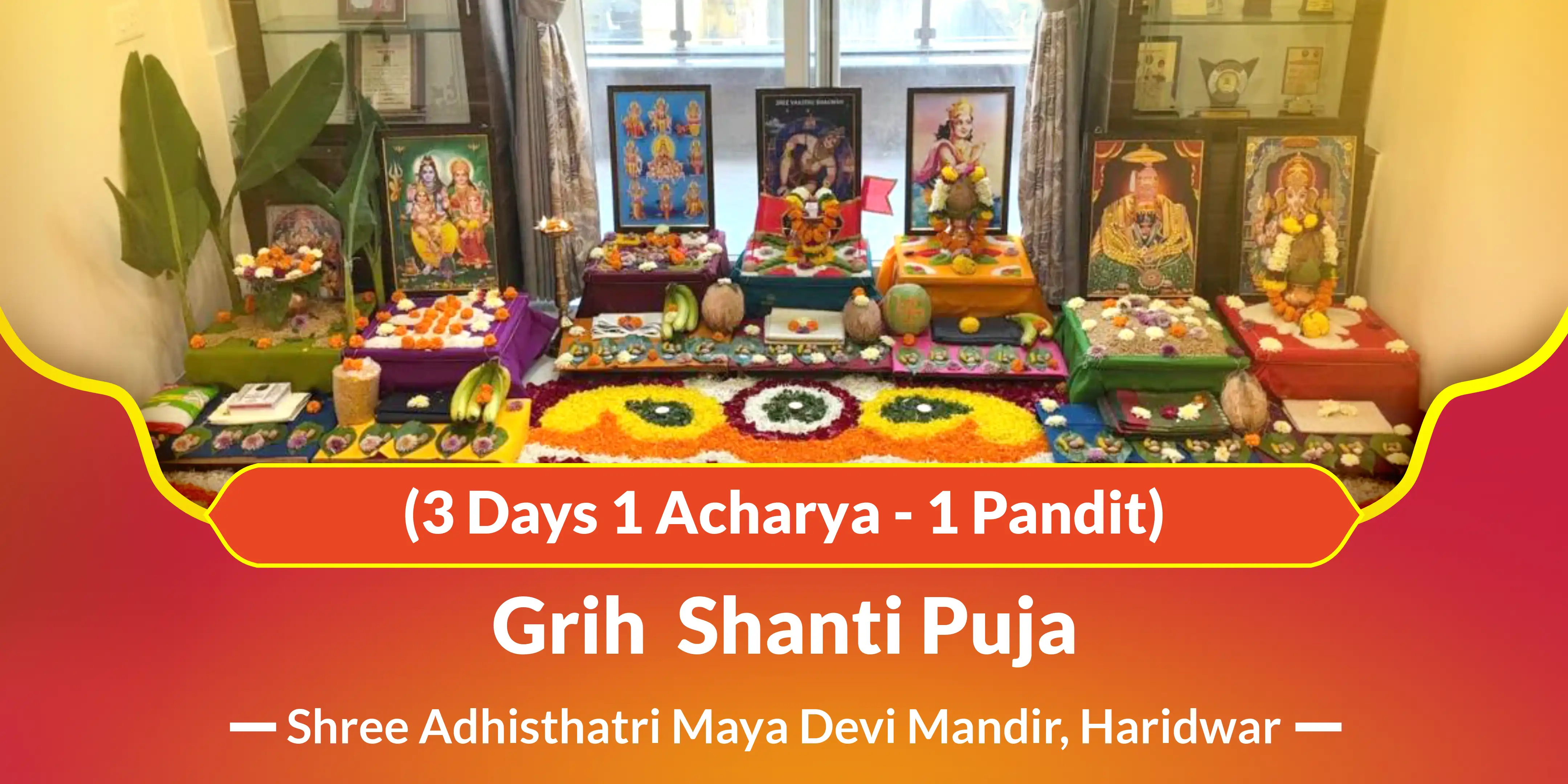Grih Shanti Puja (3 Days 1 Acharya - 1 Pandit)