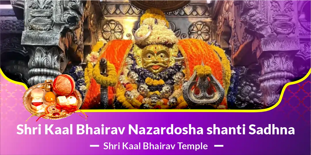 Shri Kaal Bhairav Nazardosha Shanti Sadhna