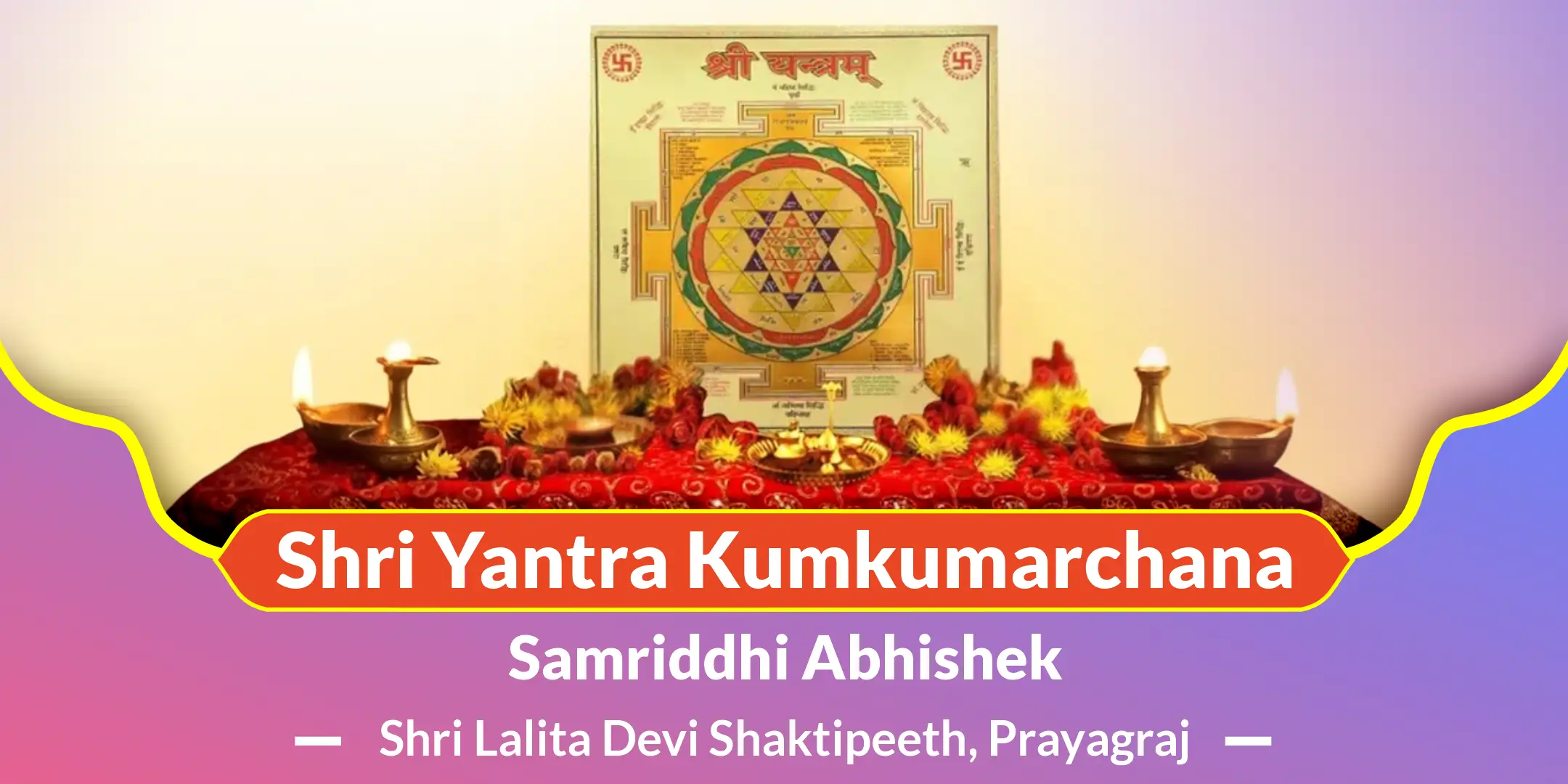 Shri Yantra Kumkumarchana Samriddhi Abhishek