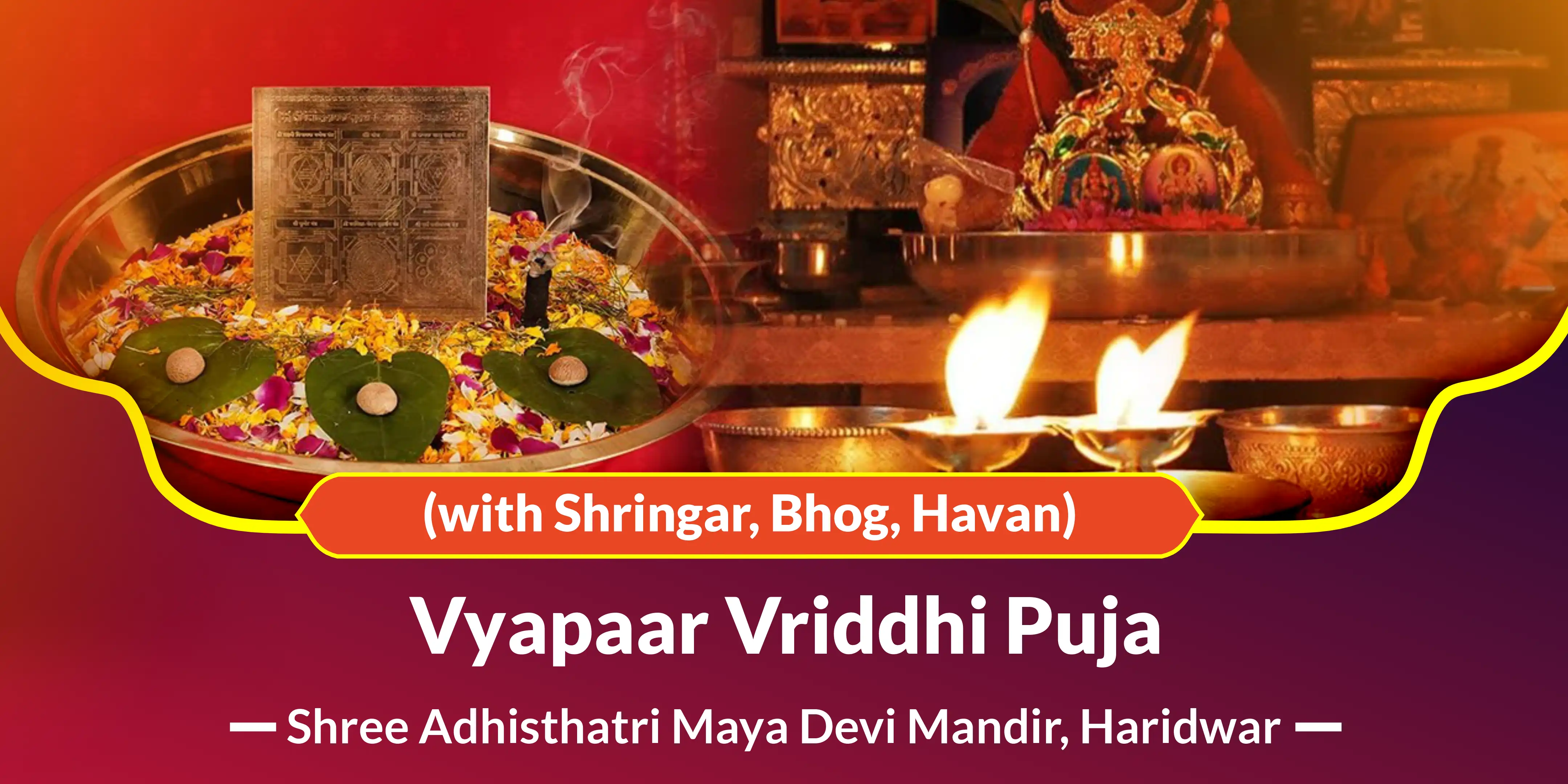Vyapaar Vriddhi Puja (with Shringar, Bhog, Havan)