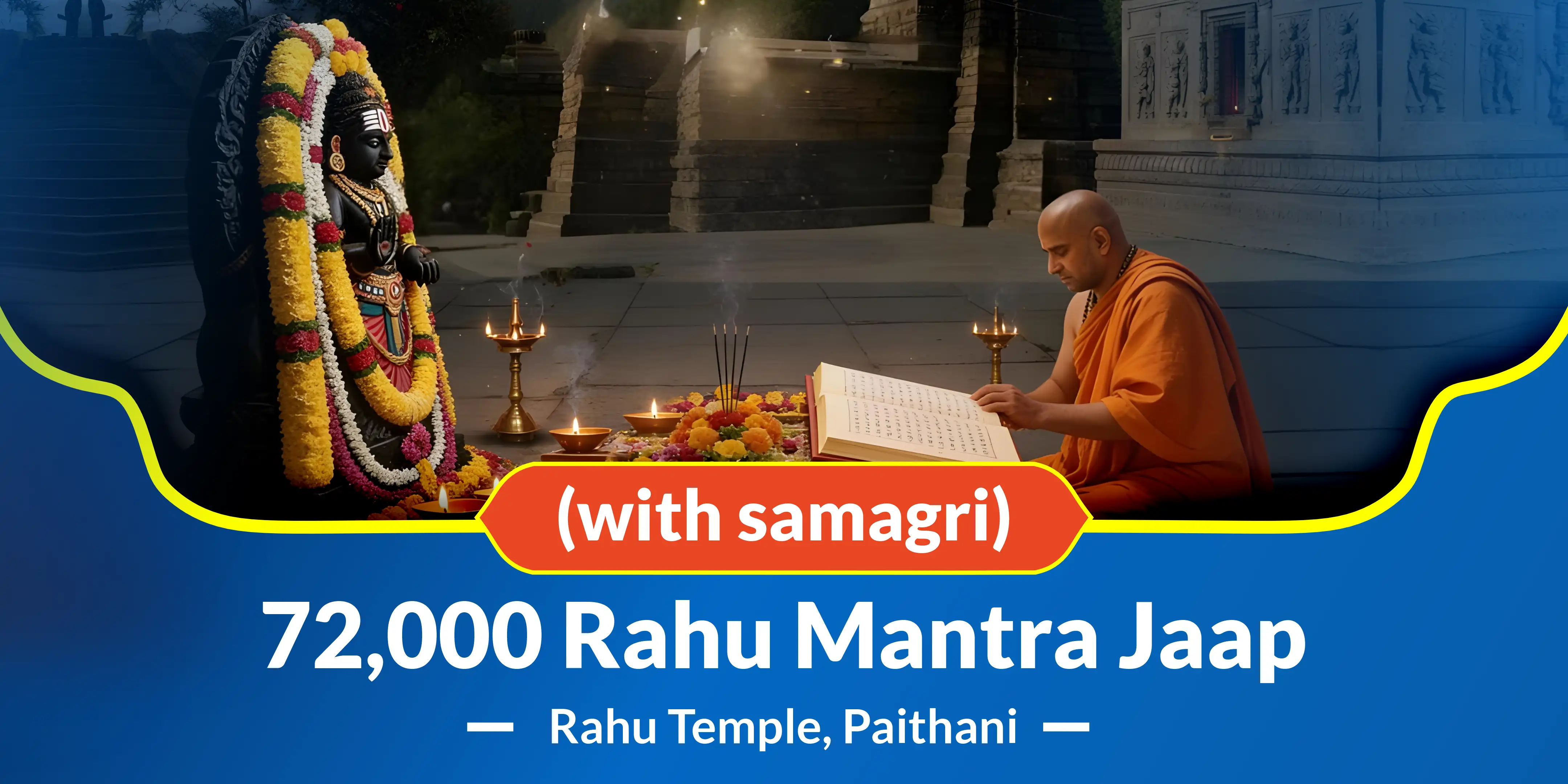 72,000 Rahu Mantra Jaap (with samagri)